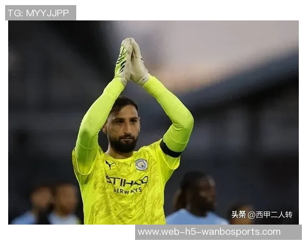 曼城以2590万镑签下多纳鲁马被评为英超夏窗最佳交易